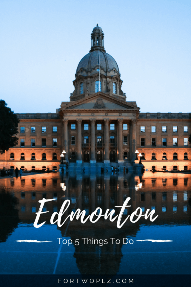 Visiting Edmonton, Alberta? Here are the top 5 attractions you must not miss out!