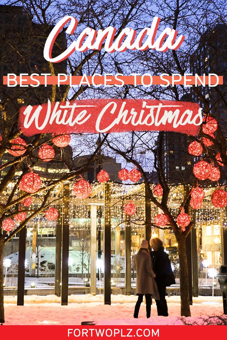 8 Best Places To Spend Christmas In Canada For A Romantic Winter Escape