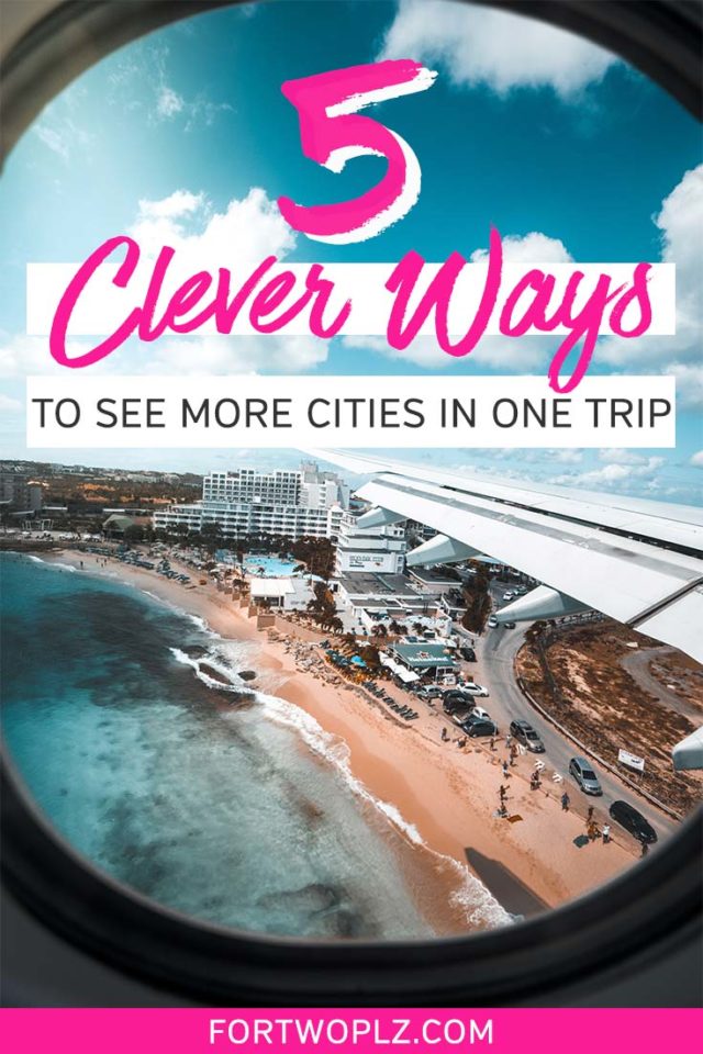 5 clever ways to see more cities in one trip