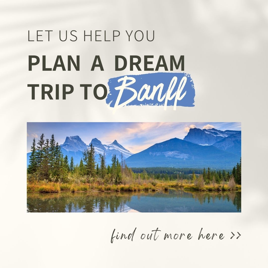 let us help you plan a dream trip to Banff